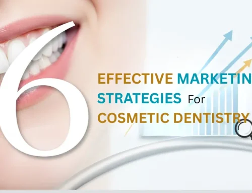 6 Marketing Strategies for Cosmetic Dentistry UK Clinics