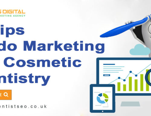 6 Tips to do Marketing for Cosmetic Dentistry