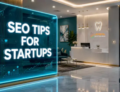 Top 10 Dental SEO Tips for Your Startup Practice in the UK
